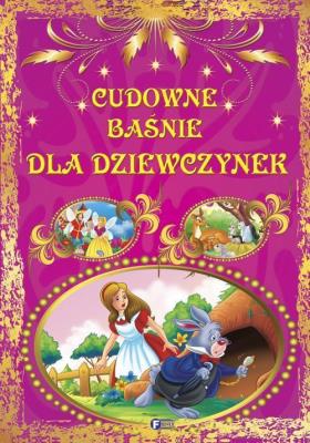 Okładka książki Cudowne baśnie dla dziewczynek FENIX