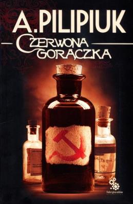 Czerwona gorączka w.2013. Autor: Andrzej Pilipiuk. SmakLiter.pl Okładka książki Czerwona gorączka w.2013