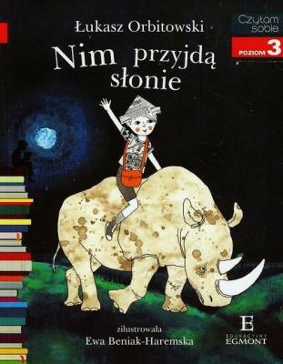 Czytam sobie - Nim przyjdą słonie. Autor: Łukasz Orbitowski. SmakLiter.pl Okładka książki Czytam sobie - Nim przyjdą słonie