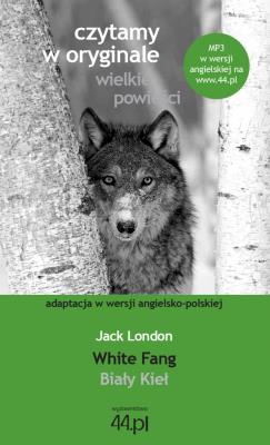 Czytamy w oryginale - Biały Kieł. Autor: Jack London. SmakLiter.pl Okładka książki Czytamy w oryginale - Biały Kieł