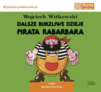 Dalsze burzliwe dzieje pirata Rabarbara audiobook. Autor: Witkowski Wojciech. SmakLiter.pl Okładka książki Dalsze burzliwe dzieje pirata Rabarbara audiobook