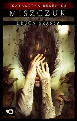 Druga szansa. Autor: Katarzyna Berenika Miszczuk. SmakLiter.pl Okładka książki Druga szansa
