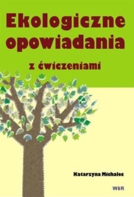 Okładka książki Ekologiczne opowiadania z ćwiczeniami