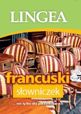 Francuski słowniczek Lingea. Autor: Opracowanie zbiorowe. SmakLiter.pl Okładka książki Francuski słowniczek Lingea