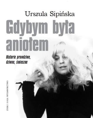 Gdybym była aniołem br. Autor: Sipińska Urszula. SmakLiter.pl Okładka książki Gdybym była aniołem br