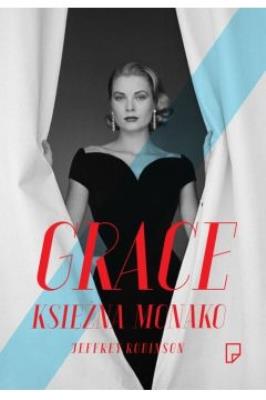 Okładka książki Grace. Księżna Monako