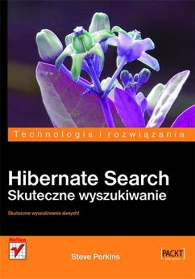 Hibernate Search. Skuteczne wyszukiwanie. Autor: Perkins Steve. SmakLiter.pl Okładka książki Hibernate Search. Skuteczne wyszukiwanie
