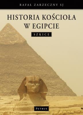Historia Kościoła W Egipcie. Autor: Zarzeczny Rafał. SmakLiter.pl Okładka książki Historia Kościoła W Egipcie