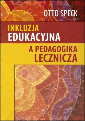 Okładka książki Inkluzja edukacyjna a pedagogika lecznicza