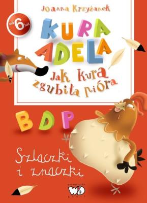 Okładka książki Jak kura zgubiła pióra. Szlaczki i znaczki