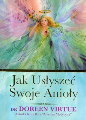 Jak Usłyszeć Swoje Anioły. Autor: Doreen Virtue. SmakLiter.pl Okładka książki Jak Usłyszeć Swoje Anioły