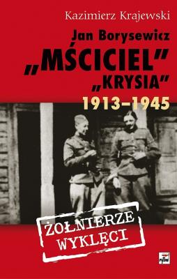 Jan Borysewicz Krysia Mściciel 1913-1945. Autor: Krajewski Kazimierz. SmakLiter.pl Okładka książki Jan Borysewicz Krysia Mściciel 1913-1945