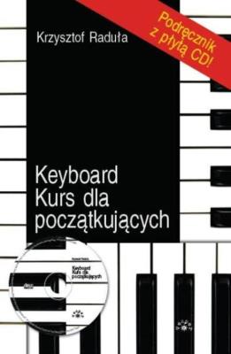 Keyboard. Kurs dla początkujących. Autor: Krzysztof Raduła. SmakLiter.pl Okładka książki Keyboard. Kurs dla początkujących