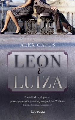 Leon i Luiza. Autor: Capus Alex. SmakLiter.pl Okładka książki Leon i Luiza