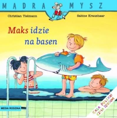 Mądra Mysz - Maks idzie na basen. Autor: Christian Tielmann. SmakLiter.pl Okładka książki Mądra Mysz - Maks idzie na basen