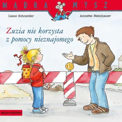 Mądra Mysz - Zuzia nie korzysta z pomocy nieznaj.. Autor: Liane Schneider. SmakLiter.pl Okładka książki Mądra Mysz - Zuzia nie korzysta z pomocy nieznaj.