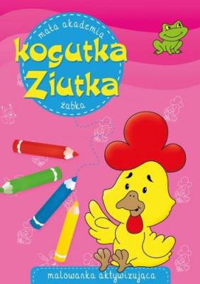 Mała akademia kogutka Ziutka. Żabka. Autor: Nowak Agata, Sylwia Zajączkowska. SmakLiter.pl Okładka książki Mała akademia kogutka Ziutka. Żabka