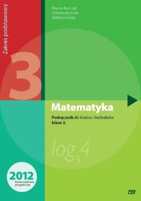 Matematyka LO 3 podr. ZP Świda NPP w.2014 OE. Autor: Kurczab Marcin, Kurczab Elżbieta, Świda Elżbieta. SmakLiter.pl Okładka książki Matematyka LO 3 podr. ZP Świda NPP w.2014 OE