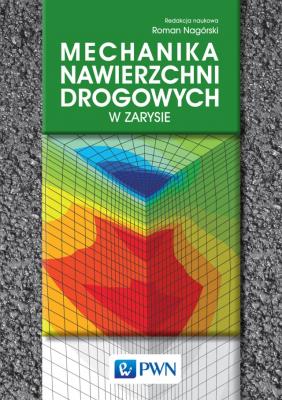 Mechanika nawierzchni drogowych w zarysie. Autor: Nagórski Roman T.. SmakLiter.pl Okładka książki Mechanika nawierzchni drogowych w zarysie