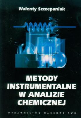 Metody instrumentalne w analizie chemicznej. Autor: Szczepaniak Walenty. SmakLiter.pl Okładka książki Metody instrumentalne w analizie chemicznej