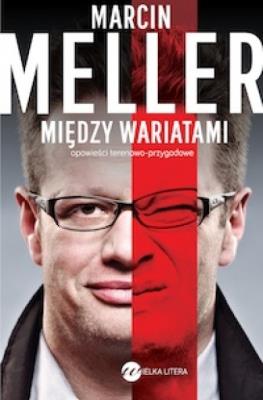 Między wariatami. Opowieści terenowo-przygodowe. Autor: Meller Marcin. SmakLiter.pl Okładka książki Między wariatami. Opowieści terenowo-przygodowe