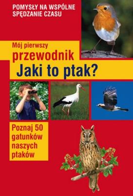 Okładka książki Mój pierwszy przewodnik. Jaki to ptak?
