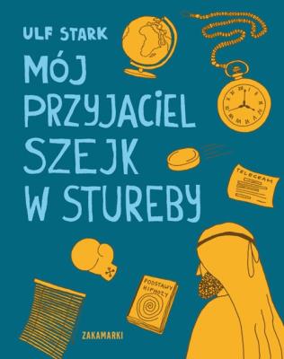 Mój przyjaciel szejk w Stureby. Autor: Stark Ulf. SmakLiter.pl Okładka książki Mój przyjaciel szejk w Stureby