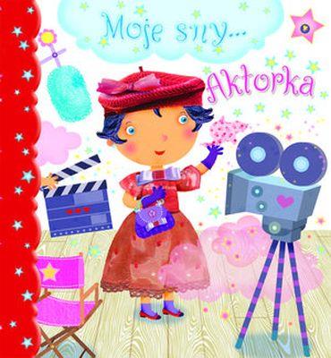 Moje sny... Aktorka. Autor: Nathalie Belineau, Chiara Bordini. SmakLiter.pl Okładka książki Moje sny... Aktorka