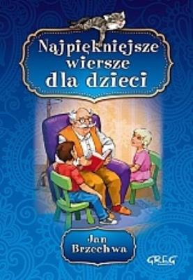 Najpiękniejsze wiersze dla dzieci TW GREG. Autor: Jan Brzechwa. SmakLiter.pl Okładka książki Najpiękniejsze wiersze dla dzieci TW GREG