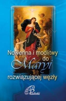 Nowenna i modlitwy do Maryi rozwiązującej węzły. Autor: praca zbiorowa. SmakLiter.pl Okładka książki Nowenna i modlitwy do Maryi rozwiązującej węzły