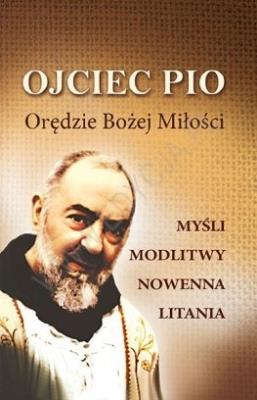 Ojciec Pio. Orędzie Bożej Miłości. Autor: Praca zbiorowa. SmakLiter.pl Okładka książki Ojciec Pio. Orędzie Bożej Miłości