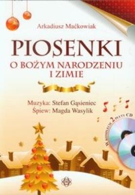 Piosenki o Bożym Narodzeniu i zimie +(2CD). Autor: Maćkowiak Arkadiusz, Stefan Gąsieniec, Magda Wasy. SmakLiter.pl Okładka książki Piosenki o Bożym Narodzeniu i zimie +(2CD)