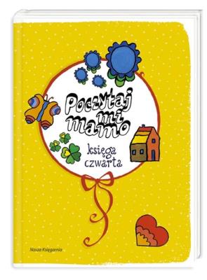 Poczytaj mi, mamo. Księga czwarta. Autor: Sławomir Grabowski, Ryszard Marek Groński, Stanisław Jachowicz. SmakLiter.pl Okładka książki Poczytaj mi, mamo. Księga czwarta