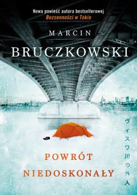 Powrót niedoskonały. Autor: Marcin Bruczkowski. SmakLiter.pl Okładka książki Powrót niedoskonały