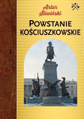 Powstanie kościuszkowskie. Autor: Śliwiński Artur. SmakLiter.pl Okładka książki Powstanie kościuszkowskie