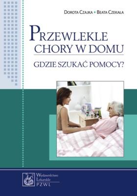 Okładka książki Przewlekle chory w domu. Gdzie szukać pomocy?