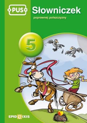 PUS Słowniczek poprawnej polszczyzny 5. Autor: Małgorzata Chromiak. SmakLiter.pl Okładka książki PUS Słowniczek poprawnej polszczyzny 5
