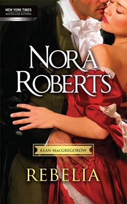 Rebelia. Autor: Nora Roberts. SmakLiter.pl Okładka książki Rebelia