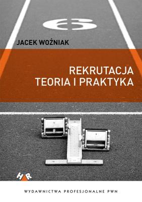 Rekrutacja Teoria i praktyka. Autor: Jacek Woźniak. SmakLiter.pl Okładka książki Rekrutacja Teoria i praktyka