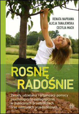 Rosnę radośnie. Autor: Alicja Tanajewska, Naprawa Renata, Cecylia Mach. SmakLiter.pl Okładka książki Rosnę radośnie