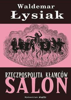 Rzeczpospolita Kłamców. Salon  - Waldemar Łysiak. Autor: Waldemar Łysiak. SmakLiter.pl Okładka książki Rzeczpospolita Kłamców. Salon  - Waldemar Łysiak