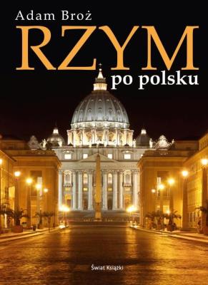 Rzym po polsku. Autor: Brożek Adam. SmakLiter.pl Okładka książki Rzym po polsku
