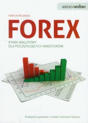 Okładka książki Samo Sedno - Forex. Rynek walutowy na początek