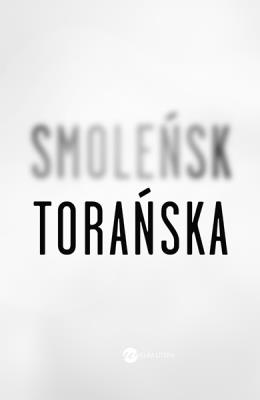 Smoleńsk. Autor: Torańska Teresa. SmakLiter.pl Okładka książki Smoleńsk