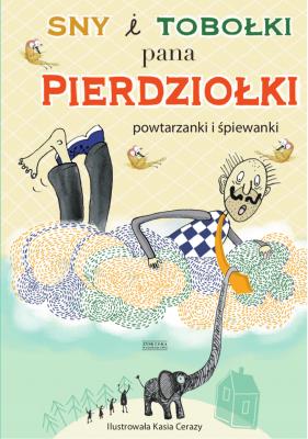 Okładka książki Sny i tobołki Pana Pierdziołki