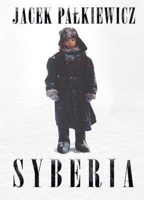 Syberia. Autor: Jacek Pałkiewicz. SmakLiter.pl Okładka książki Syberia