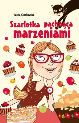 Szarlotka pachnąca marzeniami. Autor: Iwona Czarkowska. SmakLiter.pl Okładka książki Szarlotka pachnąca marzeniami
