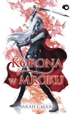 Szklany Tron. 2. Korona w mroku. Autor: Sarah J. Maas. SmakLiter.pl Okładka książki Szklany Tron. 2. Korona w mroku