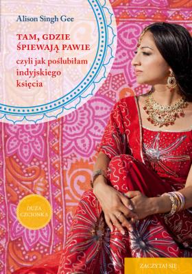 Okładka książki Tam, gdzie śpiewają pawie, czyli jak poślubiłam...