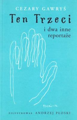 Okładka książki Ten Trzeci i dwa inne reportaże